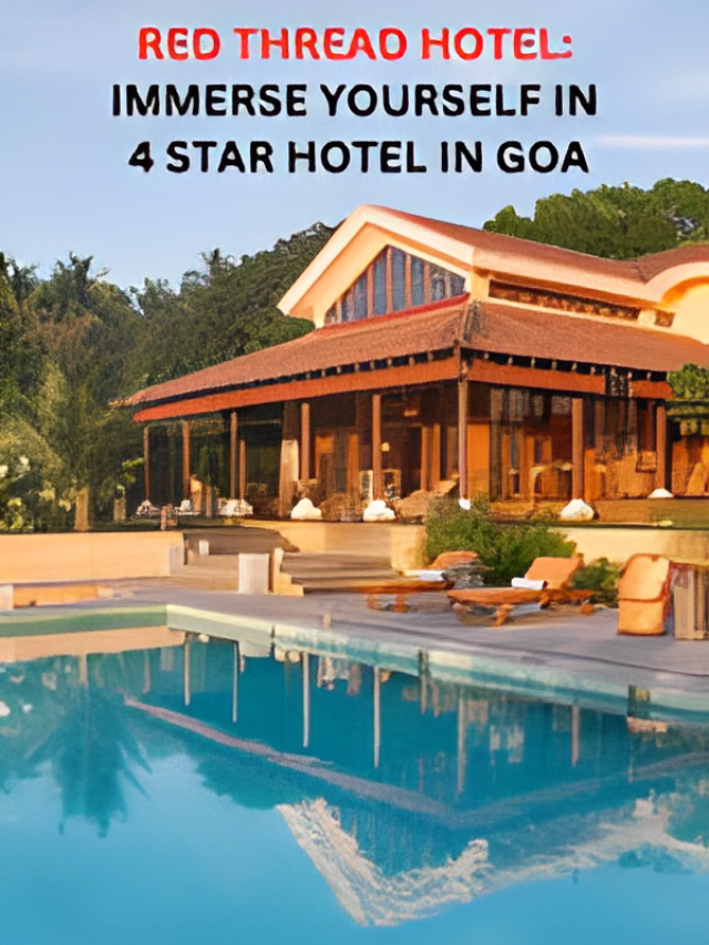 Red Thread Hotel: Immerse Yourself in 4 Star Hotel in Goa